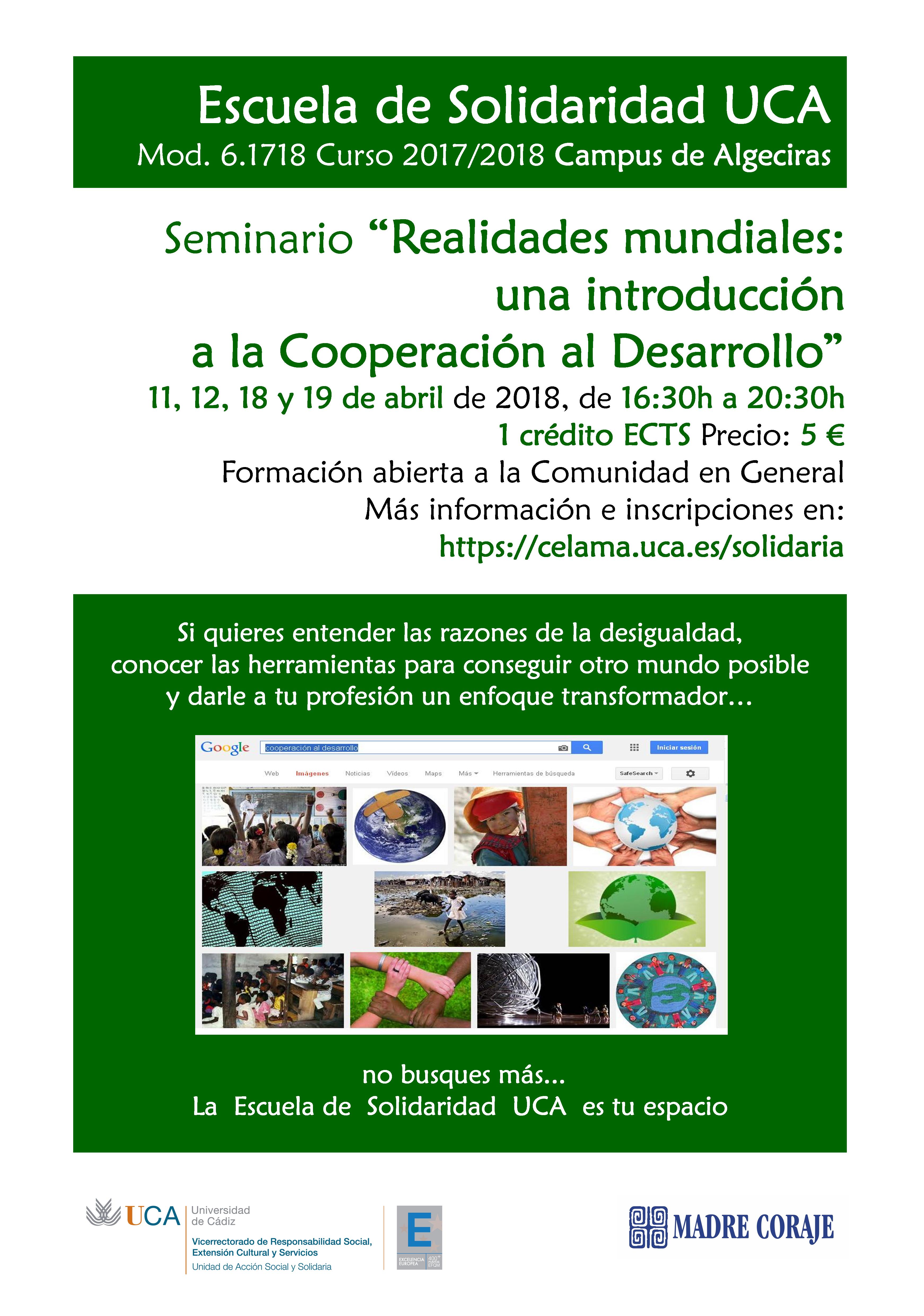 11, 12, 18 y 19 de abril. Campus de Algeciras. Escuela de Solidaridad UCA. Seminario “Realidades mundiales: una introducción a la Cooperación al Desarrollo”