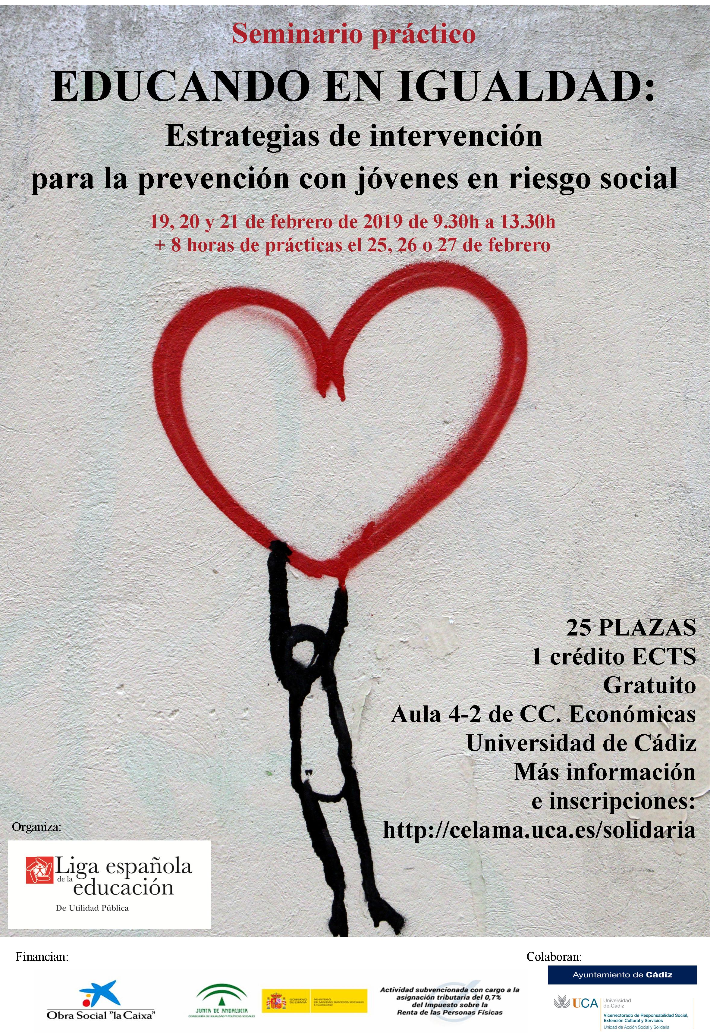 Seminario práctico “Educando en igualdad: Estrategias de intervención para la prevención con jóvenes en riesgo social.”. 19, 20 y 21 de febrero. 1 crédito ECTS. Campus de Cádiz
